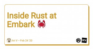 Inside Rust at Embark 🦀