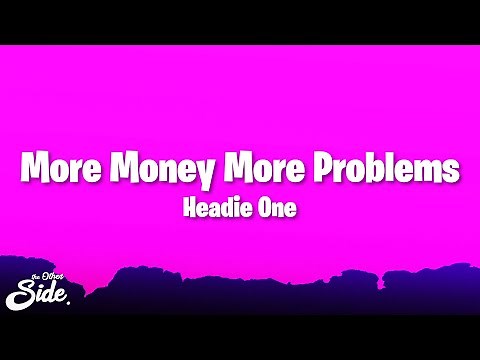 Headie One - More Money More Problems (Lyrics)
