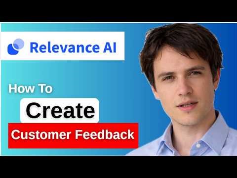 How To Create Customer Feedback In Relevance Ai