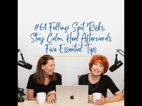 64. Falling - Spot Risks, Stay Calm, Heal Afterwards: Five Tips / Alzheimer’s and Other Dementias