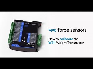 How to calibrate the WT11 Weight Transmitter, Indicators product family - VPG Force Sensors
