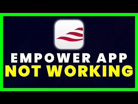 Empower App Not Working: How to Fix Empower App Not Working