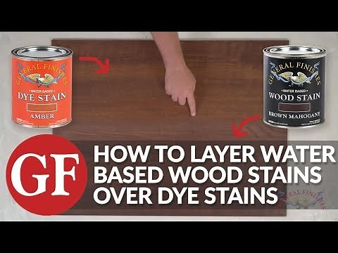How To Layer Water-based Stain Over Dye-Stain | General Finishes