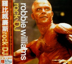 Robbie Williams = 羅比威廉斯 - Rock DJ