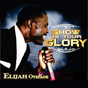 Glorious God - Elijah Oyelade: Song Lyrics, Music Videos & Concerts