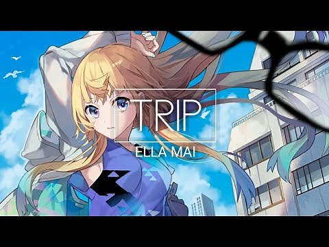 Nightcore - Trip (Ella Mai) (Lyrics)