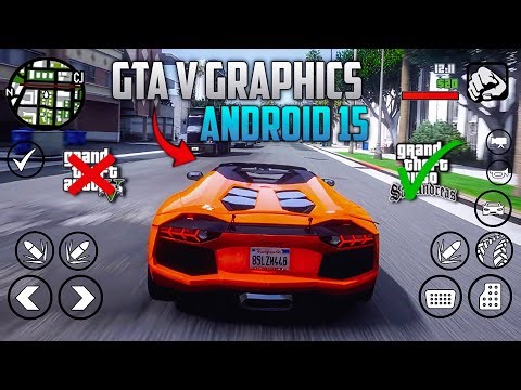 GTA 5 Graphics in Gta San Android - Support All Devices upto Android 15&16