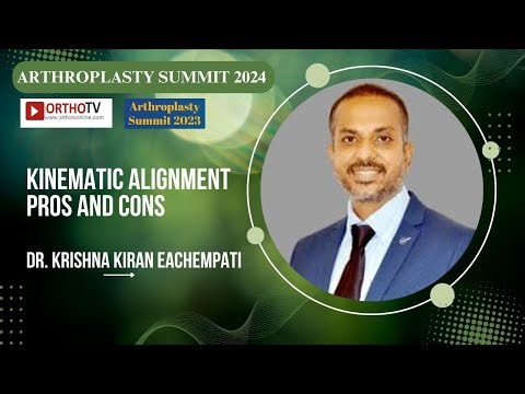 Kinematic Alignment Pros and Cons - Dr. Krishna Kiran Eachempati