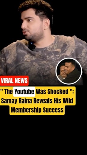 YouTube Was Shocked Samay Reveals His Wild Membership Success #samayraina #news