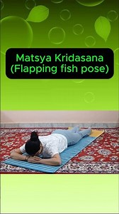 Matsya Kridasana (flapping fish pose).Benefits, Breathing, Awareness and Duration.