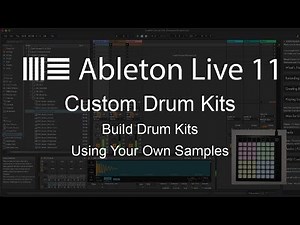 Ableton Live 11 Tutorial | How To Build Drum Kits Using Your Own Samples | Custom Drum Kits