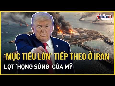 Choáng váng “mục tiêu lớn” tiếp theo ở Iran lọt “họng súng” của Mỹ, Tehran dọa trả đũa tàn khốc