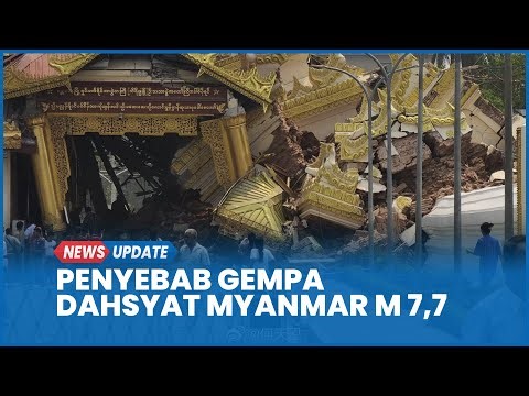 Penyebab Gempa Myanmar M 7,7 Guncangan Terasa di Thailand, Aktivitas Sesar Sagaing