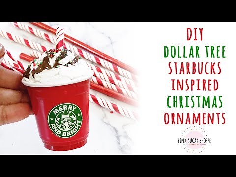 DIY STARBUCKS CUP INSPIRED CHRISTMAS ORNAMENTS | DOLLAR TREE