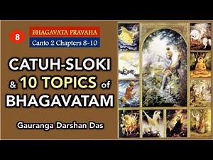 10 Topics of Bhagavatam & Catuh Sloki | Bhagavata Pravaha | Day 8 | Gauranga Darshan Prabhu