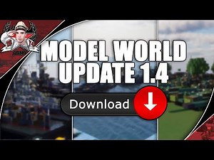 Model World Update V1.4 Release (DOWNLOAD IN DESCRIPTION)