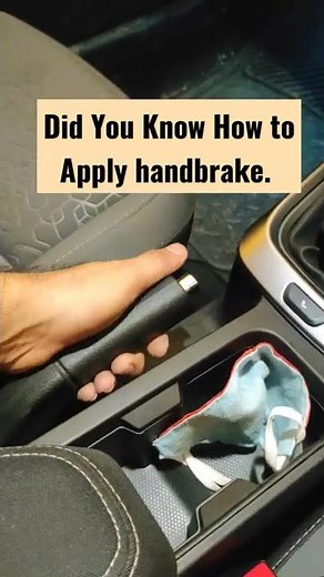 Did You know how to apply handbrake??