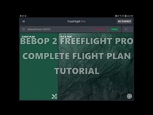 BEBOP FREEFLIGHT PRO COMPLETE FLIGHT PLAN TUTORIAL