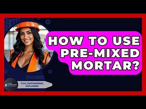 How To Use Pre-Mixed Mortar? - Civil Engineering Explained