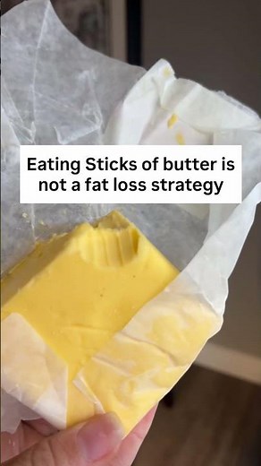 Eating sticks of butter is not a keto or Carnivore fat loss strategy