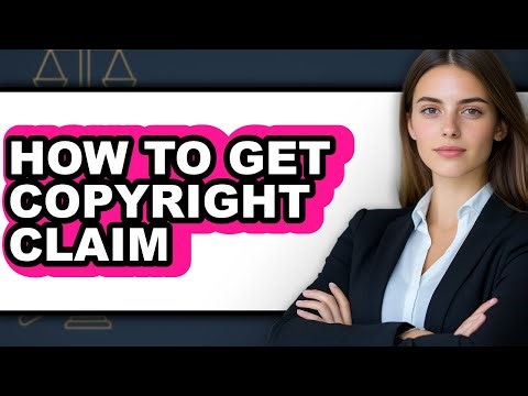 How to Get Copyright Claim (full Guide)