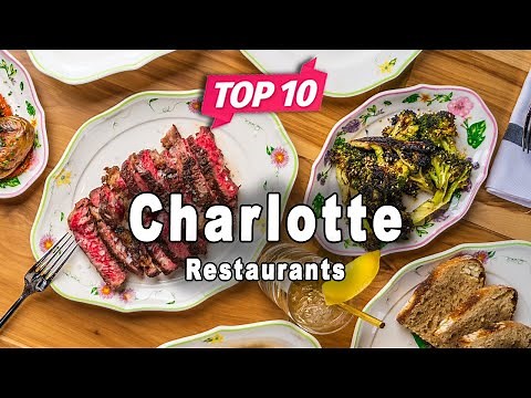 Top 10 Restaurants to Visit in Charlotte, North Carolina | USA - English
