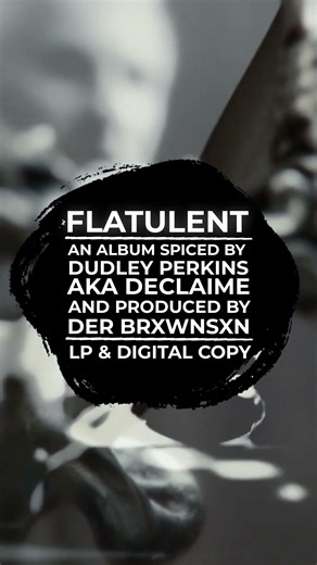 Dudley Perkins, aka Declaime x Der Brxwnsxn ‘Flatulent URBNET.COM/SHOP