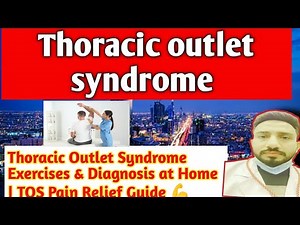 Thoracic Outlet Syndrome Exercises & Diagnosis at Home | TOS Pain Relief Guidelines
