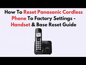How To Reset Panasonic Cordless Phone To Factory Settings - Handset & Base Reset Guide