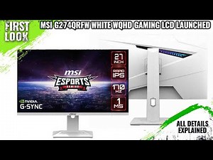 MSI G274QRFW White WQHD Gaming LCD Launched With Rapid IPS Panel | Explained All Spec, Features