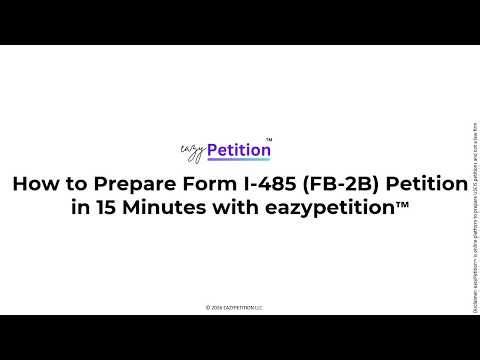 How to Prepare Form I-485 (FB-2B) Petition in 15 Minutes with eazypetition™