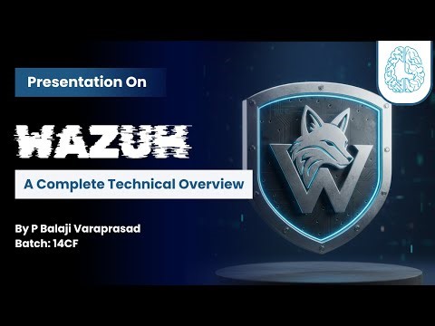 Presentation on Wazuh: A Complete Technical Overview By P Balaji Varaprasad | 14CF Batch | #wazuh