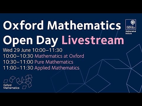 Oxford Mathematics Open Day 2022 Livestream
