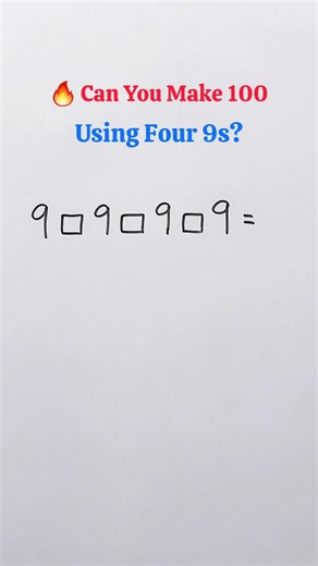 🔥 Can You Make 100 Using Four 9s? #shorts