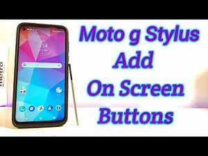 Moto g Stylus - How to add on screen navigation buttons