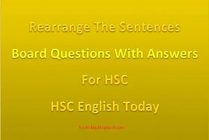 Rearrange for hsc exam - rearranging sentences with previous boards questions and answers