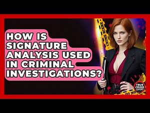 How Is Signature Analysis Used In Criminal Investigations? - True Crime Lovers