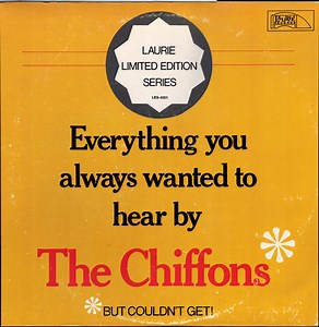 The Chiffons - Everything You Always Wanted To Hear By The Chiffons But Couldn't Get
