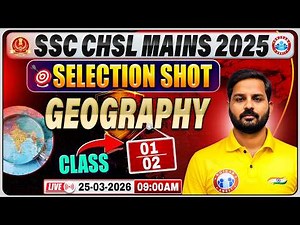 SSC CHSL Mains Geography Classes | Geography for SSC CHSL Mains 2025 | By RWA