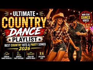 🏆 ULTIMATE COUNTRY DANCE PLAYLIST | Best Country Hits & Party Songs 2026