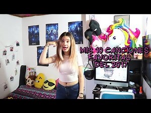 MIS 10 CANCIONES FAVORITAS DEL 2017 - Amara Que Linda