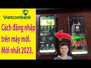 Cách đăng nhập ứng dụng Vietcombank Digibank trên điện thoại mới, mới nhất .