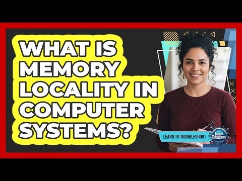 What Is Memory Locality in Computer Systems?