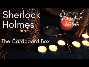 ASMR | Sherlock Holmes | The Cardboard Box - Whispered Reading - Full Story
