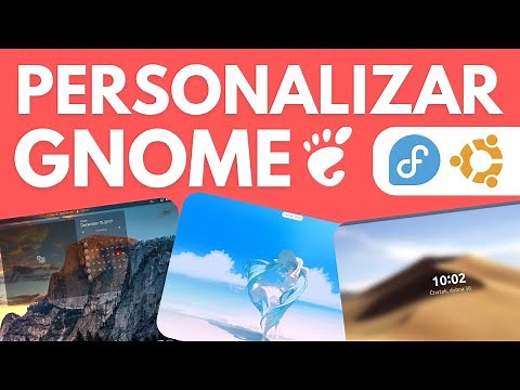 Personalizar GNOME | Guía Básica en Linux con GNOME (Fedora, Ubuntu y otros)