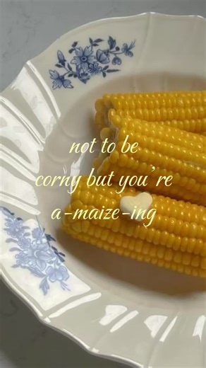 Not to be corny but you’re a-maize-ing #foodpuns #corn #ilovemybf #ilovemygf #fypシ