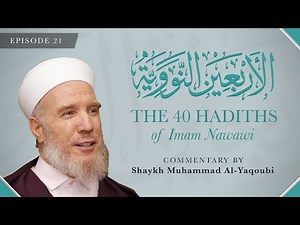 Episode 21 | The 40 Hadith of Imam Nawawi | Hadith 21