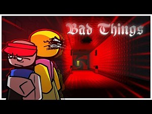 BAD THINGS: Roblox's Best Psychological Horror Game [Scene 1-16 / Ending]