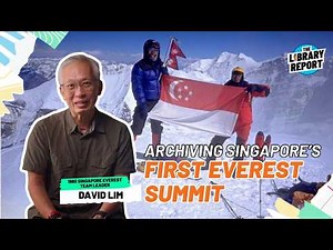 Archiving History: The First Singapore Mount Everest Expedition 1998 | The Library Report #73