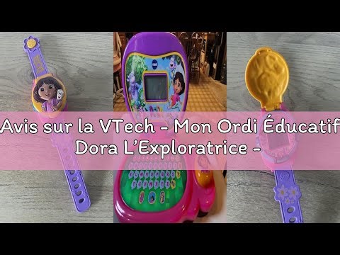 Avis sur la VTech - Mon Ordi Éducatif Dora L’Exploratrice - Ordinateur Enfant Bilingue avec Écran Ré